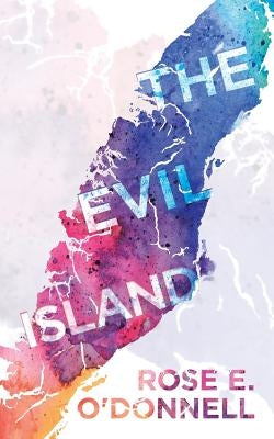 The Evil Island by O'Donnell, Rose E.