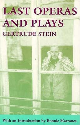 Last Operas and Plays by Stein, Gertrude