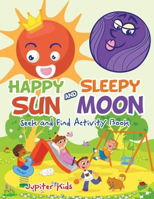 Happy Sun and Sleepy Moon Seek and Find Activity Book by Jupiter Kids