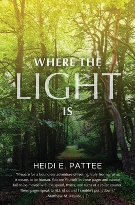 Where The Light Is by Pattee, Heidi E.
