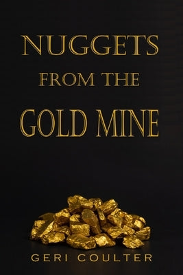 Nuggets from the Gold Mine by Coulter, Geri
