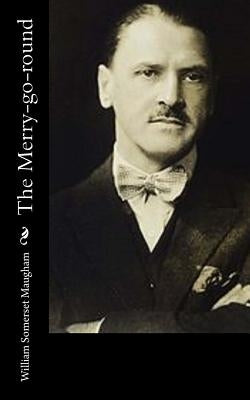 The Merry-go-round by Maugham, William Somerset