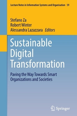 Sustainable Digital Transformation: Paving the Way Towards Smart Organizations and Societies by Za, Stefano