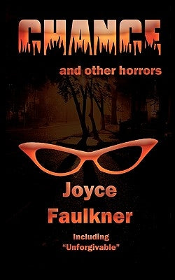 Chance ... and other horrors by Faulkner, Joyce