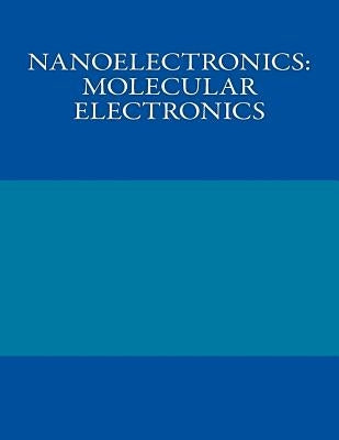 Nanoelectronics: Molecular Electronics by Karroach, Richard