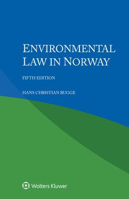 Environmental Law in Norway by Christian Bugge, Hans
