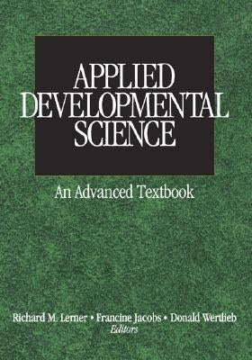 Applied Developmental Science: An Advanced Textbook by Lerner, Richard M.