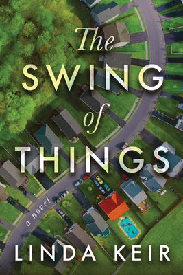 The Swing of Things by Keir, Linda
