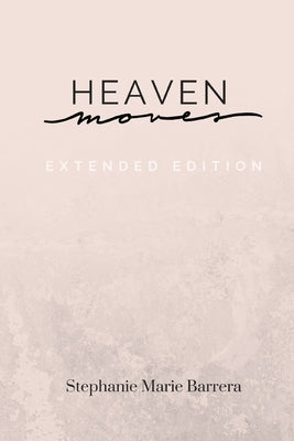 Heaven Moves: Extended Edition by Barrera, Stephanie Marie