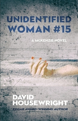 Unidentified Woman #15: A McKenzie Novel by Housewright, David