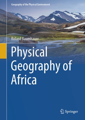Physical Geography of Africa by Baumhauer, Roland