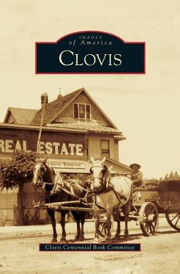 Clovis by Clovis Centennial Book Committee