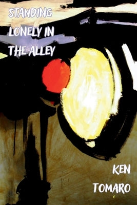 Standing Lonely in the Alley by Tomaro, Ken