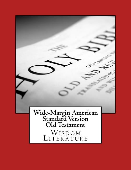 Wide-Margin American Standard Version Old Testament: Wisdom Literature by Imel, Justin