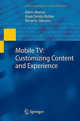 Mobile Tv: Customizing Content and Experience by Marcus, Aaron