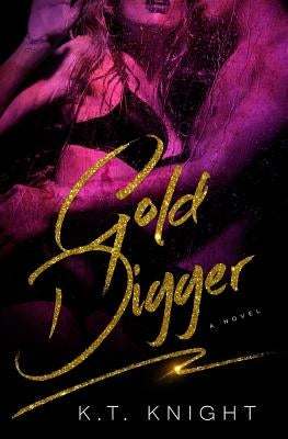 Gold Digger by Knight, K. T.
