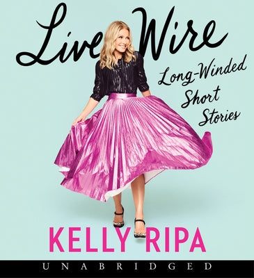 Live Wire CD: Long-Winded Short Stories by Ripa, Kelly
