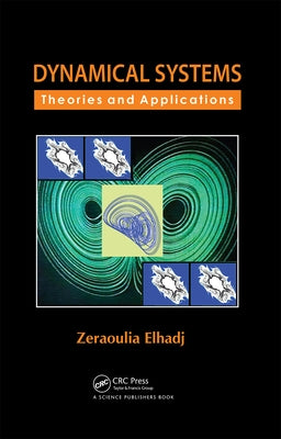 Dynamical Systems: Theories and Applications by Elhadj, Zeraoulia