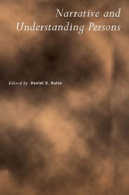 Narrative and Understanding Persons by Hutto, Daniel D.