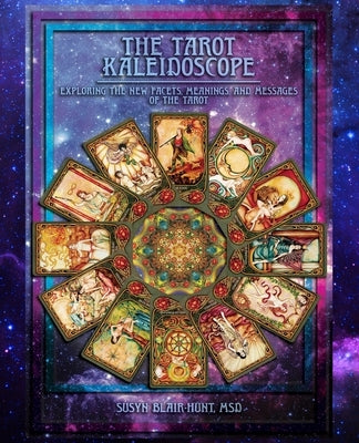 The Tarot Kaleidoscope by Blair-Hunt Msd, Susyn