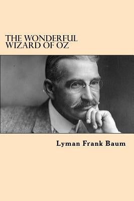 The Wonderful Wizard of Oz by Baum, Lyman Frank