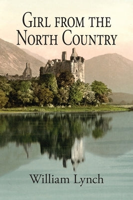 Girl from the North Country by Lynch, William