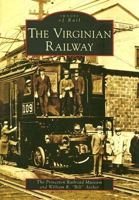The Virginian Railway by Archer, William R.