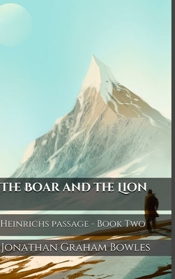 The Boar and the Lion by Bowles, Jonathan Graham