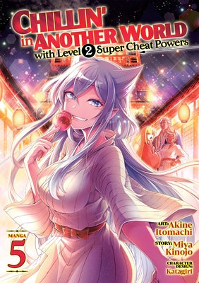 Chillin' in Another World with Level 2 Super Cheat Powers (Manga) Vol. 5 by Kinojo, Miya