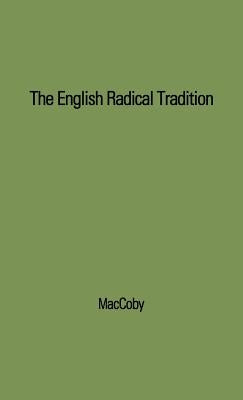 The English Radical Tradition, 1763-1914. by Maccoby, Simon