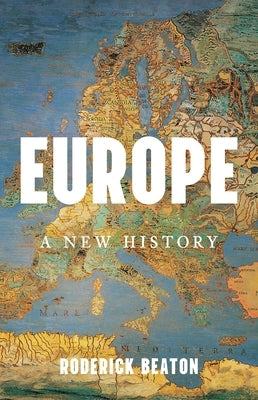 Europe: A New History by Beaton, Roderick
