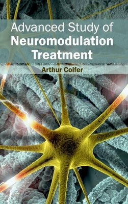 Advanced Study of Neuromodulation Treatment by Colfer, Arthur