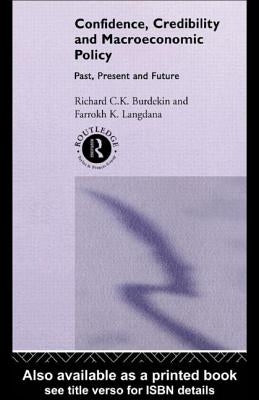 Confidence, Credibility and Macroeconomic Policy by Langdana, Farrokh