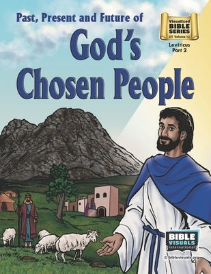 Past, Present and Future of God's Chosen People: Old Testament Volume 12: Leviticus Part 2 by Piepgrass, Arlene S.