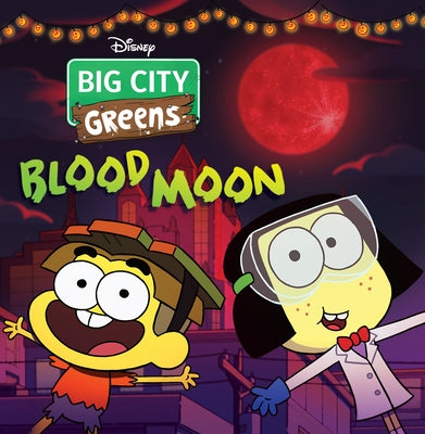 Big City Greens: Blood Moon by Disney Books