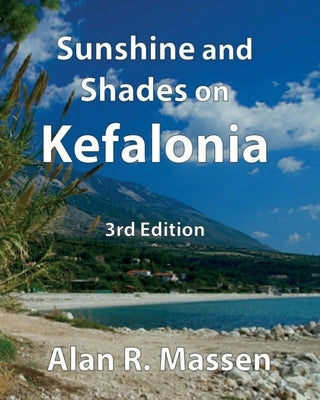 Sunshine and Shades on Kefalonia by Massen, Alan R.