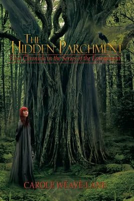 The Hidden Parchment: First Chronicle in the Series of the Entrapment by Lane, Carole Weave
