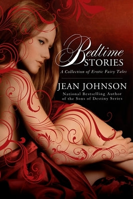 Bedtime Stories: A Collection of Erotic Fairy Tales by Johnson, Jean