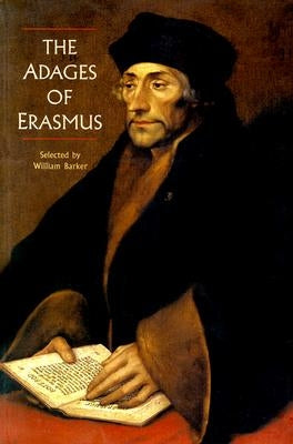 The Adages of Erasmus by Barker, William