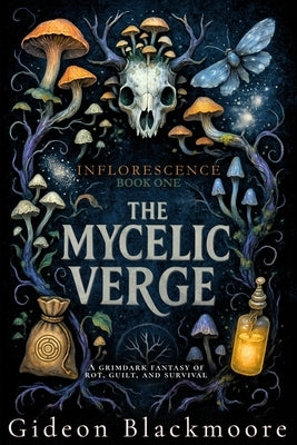 The Mycelic Verge by Blackmoore, Gideon