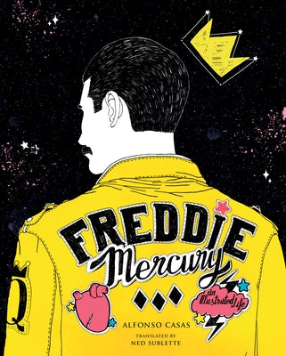 Freddie Mercury: An Illustrated Life by Casas, Alfonso