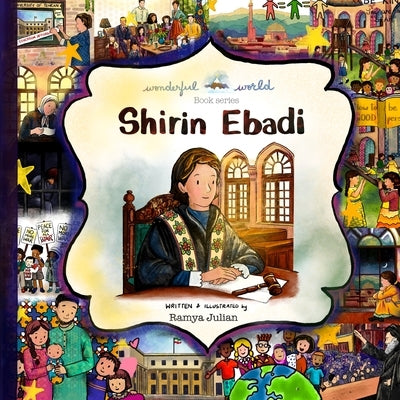 Shirin Ebadi - A Biography in Rhyme by Julian, Ramya