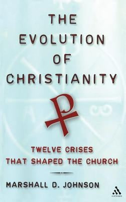 The Evolution of Christianity by Johnson, Marshall D.