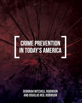 Crime Prevention in Today's America by Robinson, Deborah