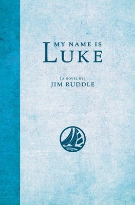 My Name is Luke by Ruddle, Jim