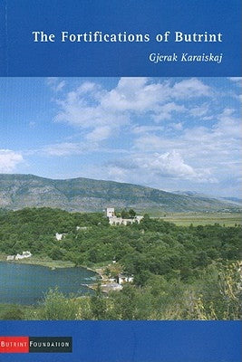 The Fortifications of Butrint by Karaiskaj, Gjerak