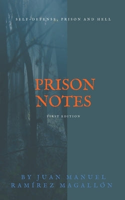 Prison Notes by Magallón, Juan Manuel Ramírez
