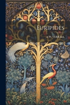 Euripides by Verrall, A. W.
