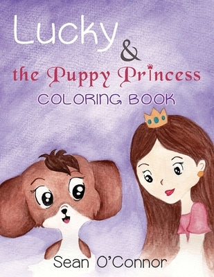 Lucky & the Puppy Princess: Coloring Book by O'Connor, Sean