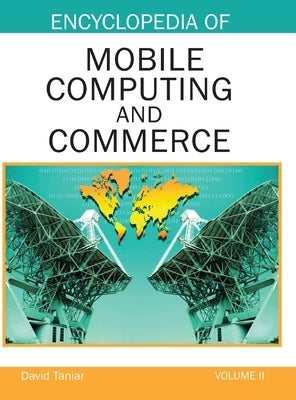 Encyclopedia of Mobile Computing and Commerce (Volume 2) by Taniar, David